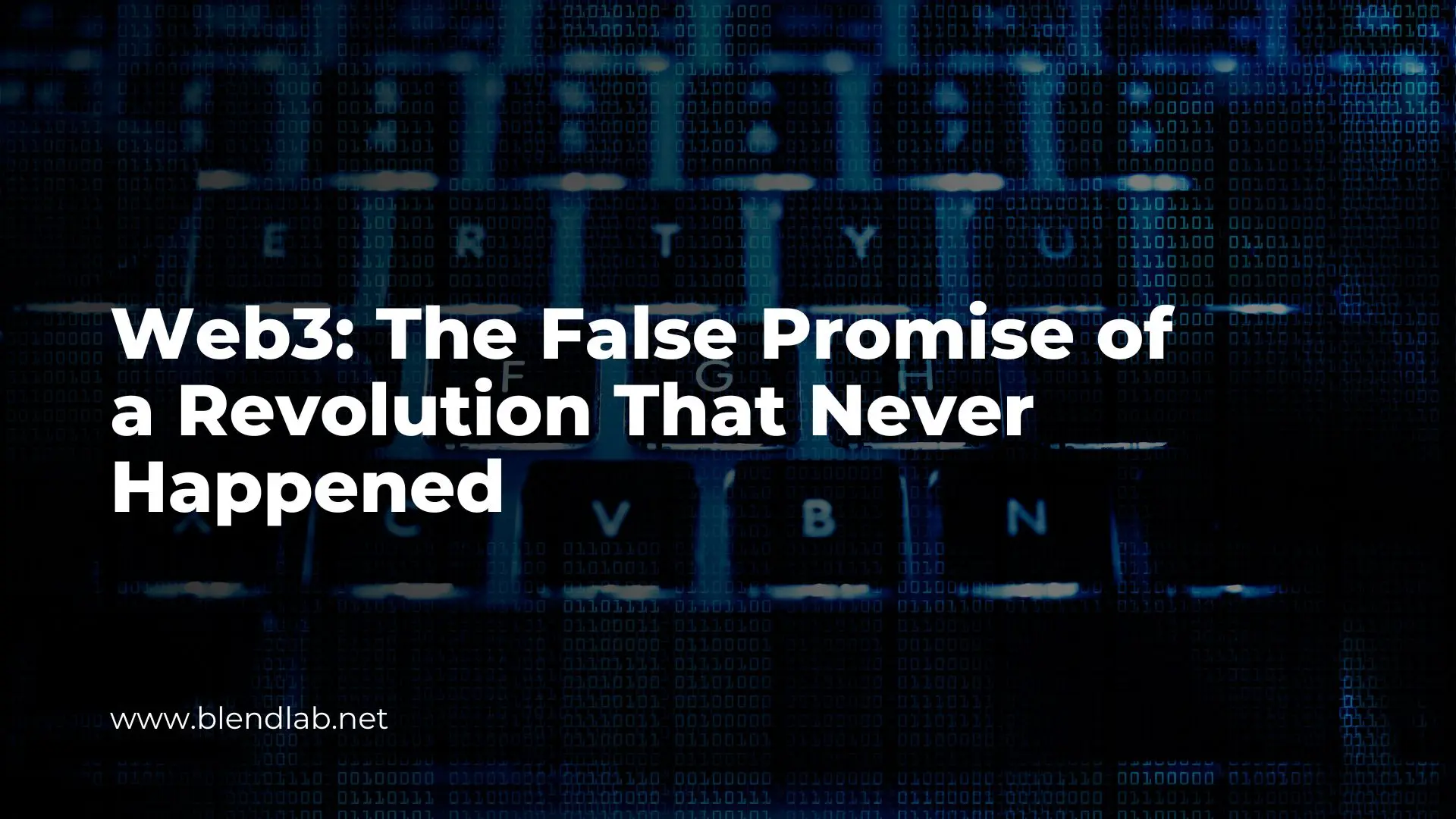 Web3: The False Promise of a Revolution That Never Happened